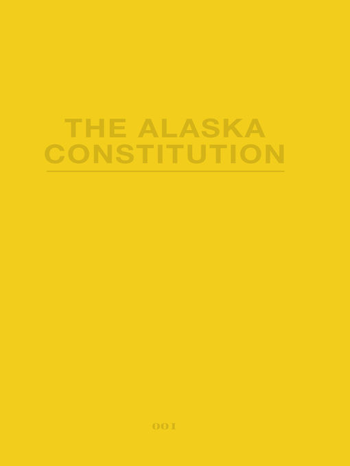Title details for The Alaska Constitution by State of Alaska - Wait list